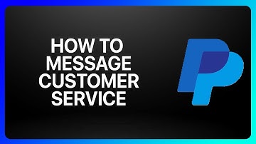 How To Message PayPal Customer Service Tutorial
