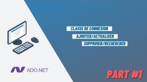 ado.net c#  classe de connexion part 1