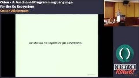 Oskar Wickström Oden A Functional Programming Language for the Go Ecosystem Curry On