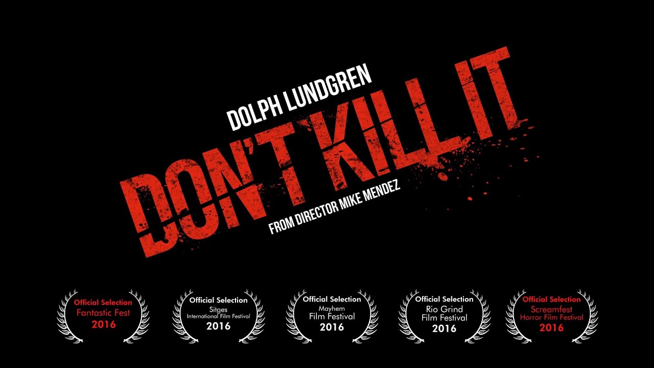 Dolph Lundgren DON'T KILL IT (Mike Mendez) Trailer