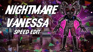 [FNAF | Speed Edit] Making Nightmare Vanessa/Vanny