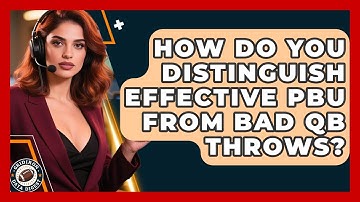 How Do You Distinguish Effective PBU From Bad QB Throws? - Gridiron Data Digest