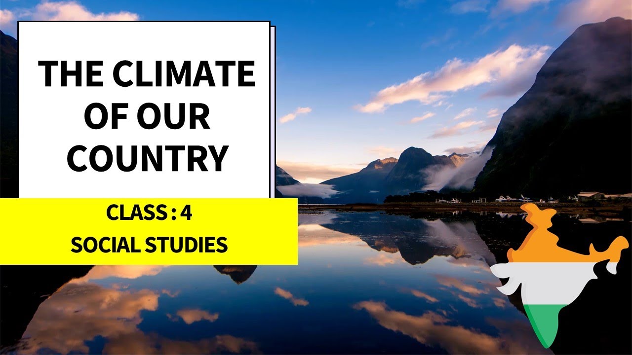 The Climate Of Our Country Class 4 Social Studies CBSE NCERT The Climate Of Our Country Class 4 Social Studies CBSE NCERT