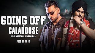 Going Off X Calaboose (Gangsta Flip) | Sidhu Moose Wala X Karan Aujla | Prod. By Dj Jit