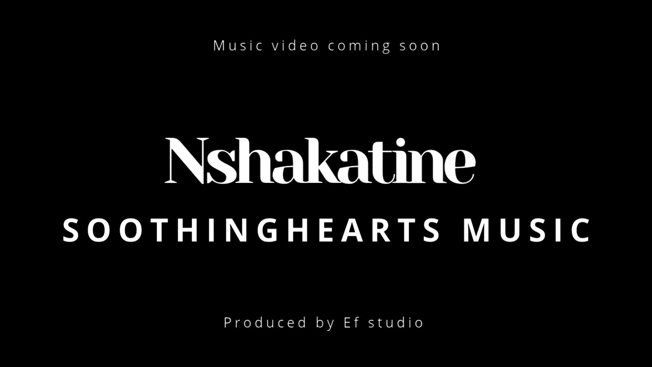 Nshakatine music video coming soon 