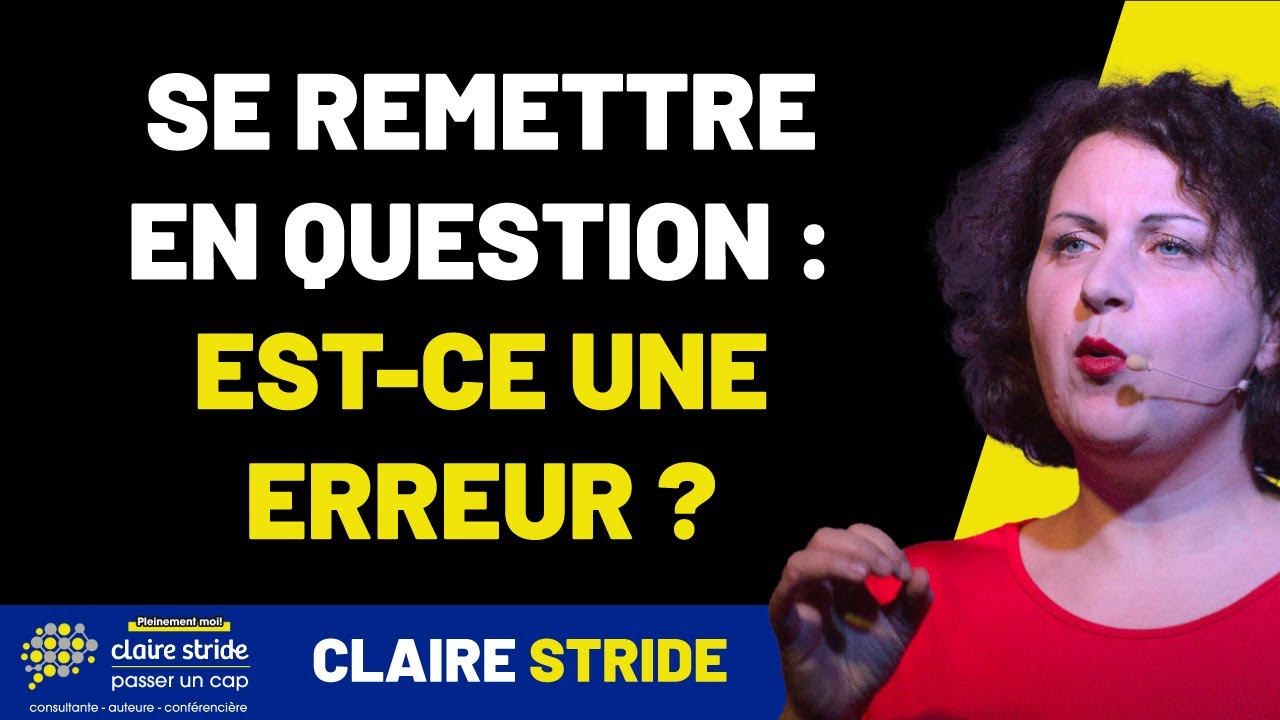 Se remettre en question : bonne ou mauvaise idée ?