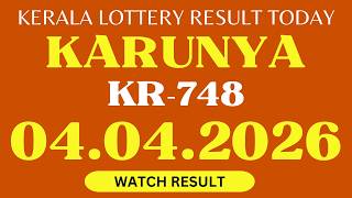 Kerala Lottery 04.04.2026 Karunya Kr-748 Result Kerala Lottery Today Result