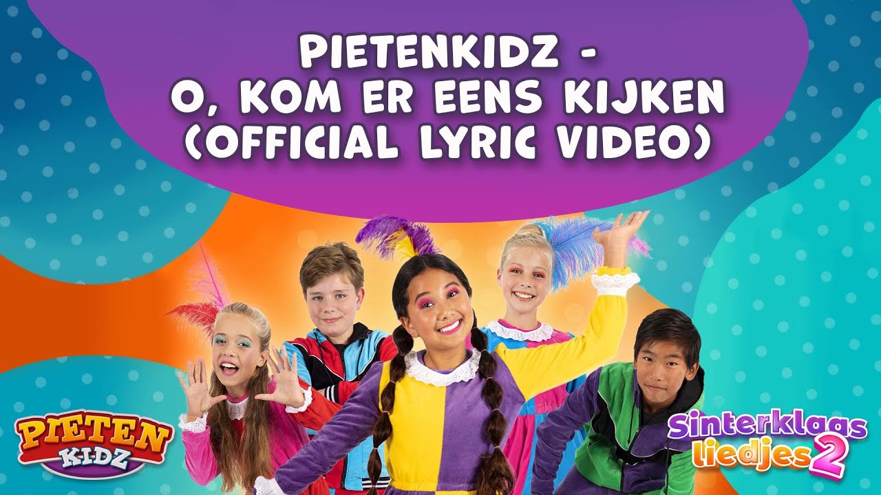 Pietenkidz – O Kom Maar Eens Kijken (Official Lyric Video) - YouTube