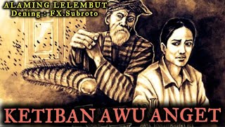 Ketiban Awu Anget Alaming Lelembut Panjebar Semangat