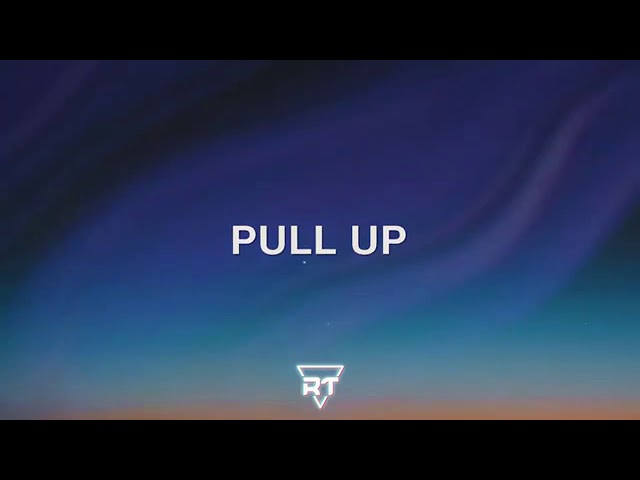 Pull up lyrics - Luh kel