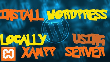 How To Install Wordpress Locally On your Computer With Xampp Server.