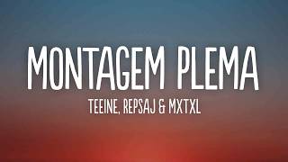 teeine, Repsaj & MXTXL - MONTAGEM PLEMA