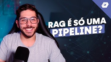 RAG é só uma pipeline?