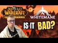 Is whitemane cataclysm really that bad