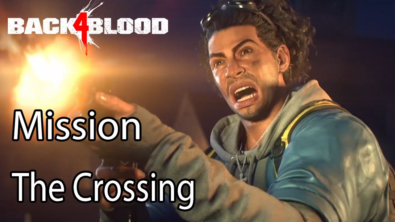 Back 4 Blood Mission The Crossing