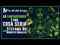 LA FANTASCIENZA È UNA COSA SERIA. Con Stefano Re e Roberto Quaglia e Biorgs
