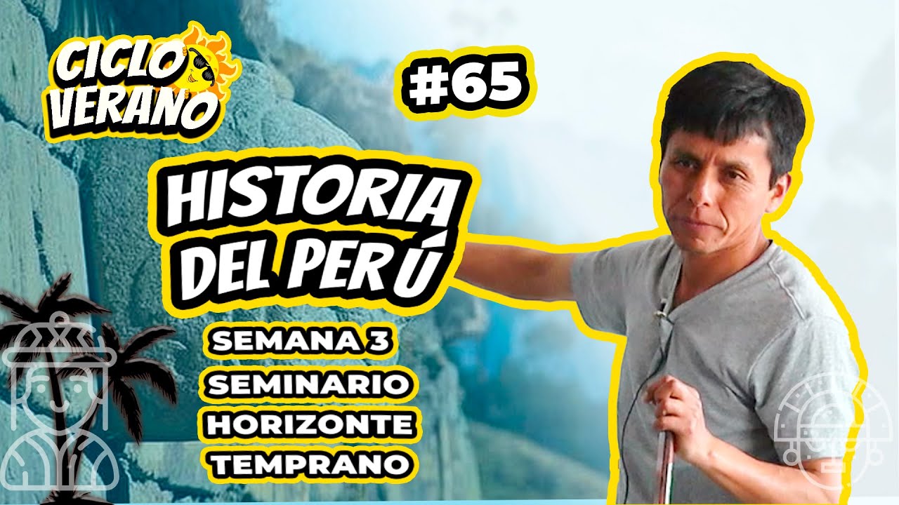 65 - SEMANA 3 - HIST  PERÚ HORIZONTE TEMPRANO FORMATIVO - 24/01/2024
