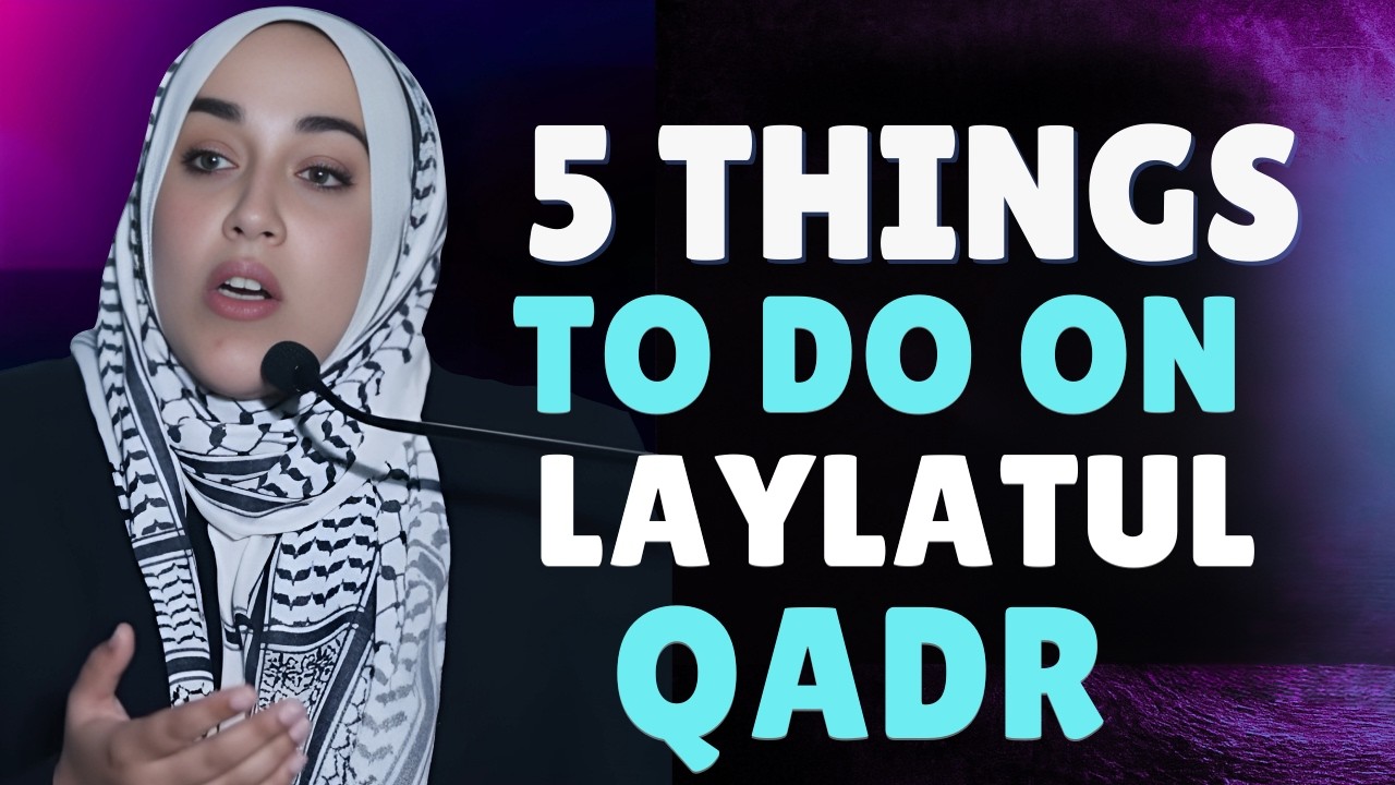 Don’t Miss These 5 Things on Laylatul Qadr | Yasmin Mogahed