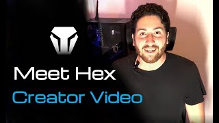 Meet Hex - Creator Introduction Video