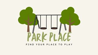 Park Place: Find your place to play