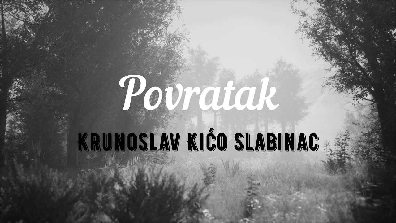 Krunoslav Kićo Slabinac - Povratak (Official lyric video)