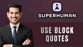 How to Use Block Quote in Superhuman Docs | Tutorial 2026