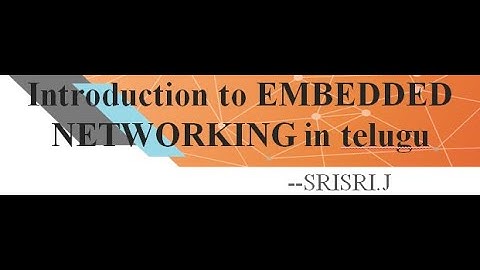 INTRODUCTION TO EMBEDDED NETWORKING in telugu.
