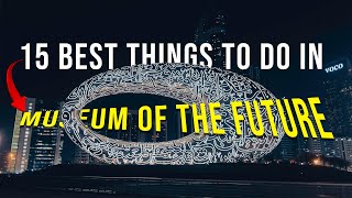 15 Best Things to Do in Museum of the Future Dubai 2025 [4K HDR]  | Guide | Travel Video