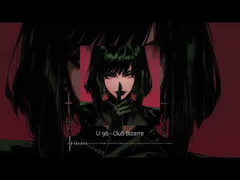 U96 Club Bizzare Tiktok Version Slowed Reverb