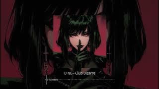 U96  - Club Bizzare // (tiktok version, slowed   reverb)