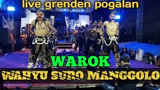 WAROK WAHYU SURO MANGGOLO // SPESIAL PERFOMANCE LIVE GRENDEN POGALAN PAKIS