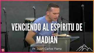 Venciendo al Espíritu de Madian  Juan Carlos Parra