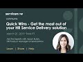 3/21 Quick Wins - Get the most out of your HR Service Delivery solution (Ask the Expert)