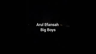SEKEJAP .VOC :  ARUL EFANSYAH (BIG BOYS )