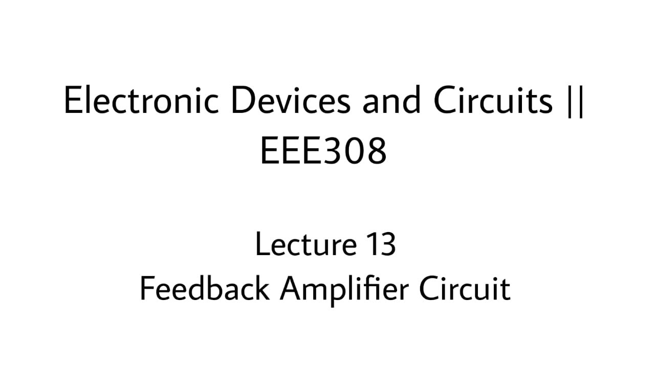 Lecture 13 Feedback Amplifier Circuit YouTube