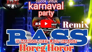 Dj margoy sexy lady bass horor cocok untuk cek sound karnaval party