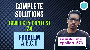 LeetCode Biweekly Contest 74 || A,B,C,D Problems || All Solutions