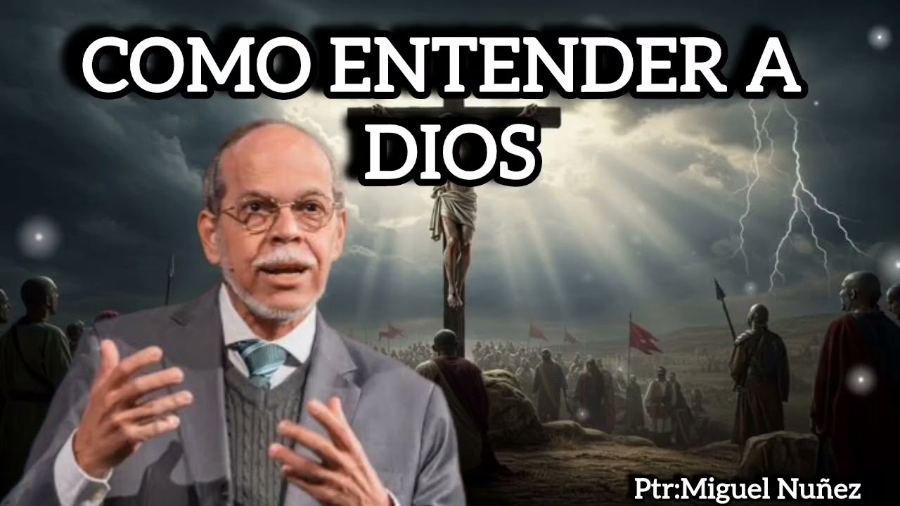 COMO ENTENDER A DIOS; UN MENSAJE QUE CAMBIARA TU PERSPECTIVA/MIGUEL NUÑEZ 