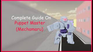 Complete Guide on Puppet Master (Mechamaru) | Jujutsu Shenanigans screenshot 4