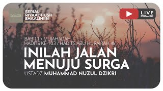 285. INILAH JALAN MENUJU SURGA | Riyaadhush Shaalihiin