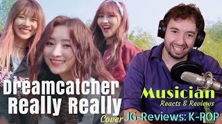 Musician Reacts & Reviews Dreamcatcher - Really Really Cover Jg-Reviewsk-Pop