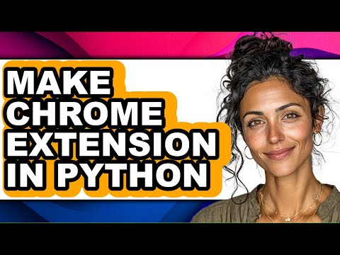 How to Make Chrome Extension in Python (only Way)