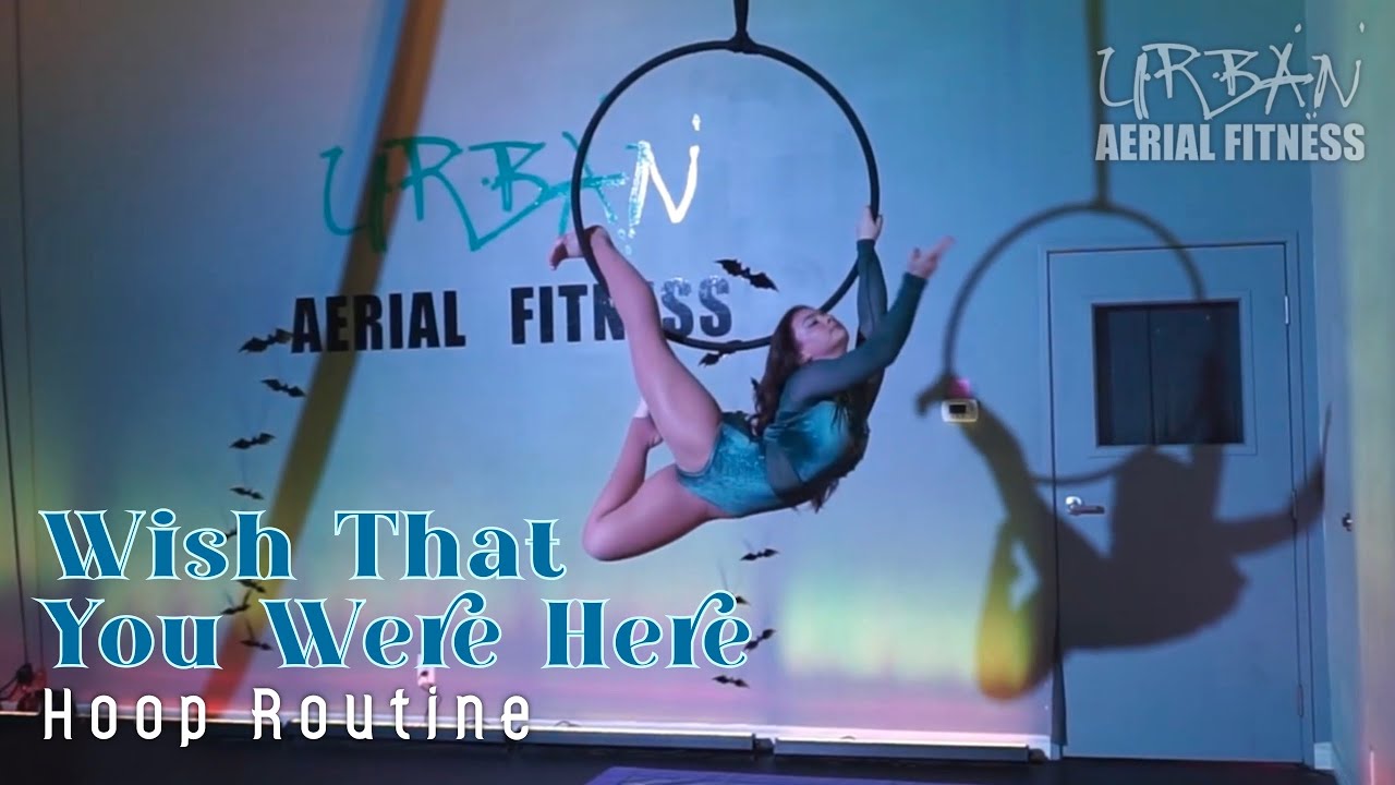 Wish That You Were Here | Hoop Routine - Lola