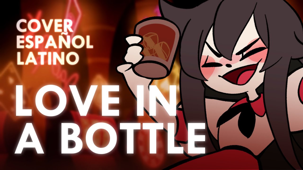 【Lin ft. Flin】Love in a Bottle | Hazbin Hotel【Cover en Español】