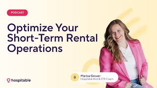 Optimize Your Short-Term Rental Operations with Marisa Grover
