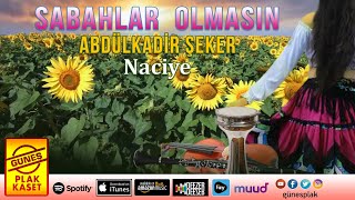 Naciye - Abdulkadir Şeker [1989 © Güneş Plak]