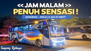 SENSASI TENGAH MALAM NAIK BUS SUGENG RAHAYU‼️Surabaya - Jogjakarta Cuma 5 Jam 30 Menit Non Tol.