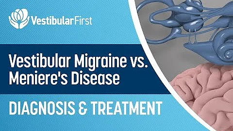 Vestibular Migraine vs. Meniere's Disease