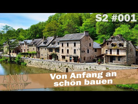 Von Anfang an schön bauen ? ANNO 1800 S2 #001