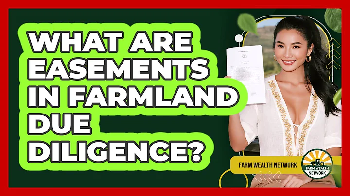What Are Easements In Farmland Due Diligence? - Farm Wealth Network